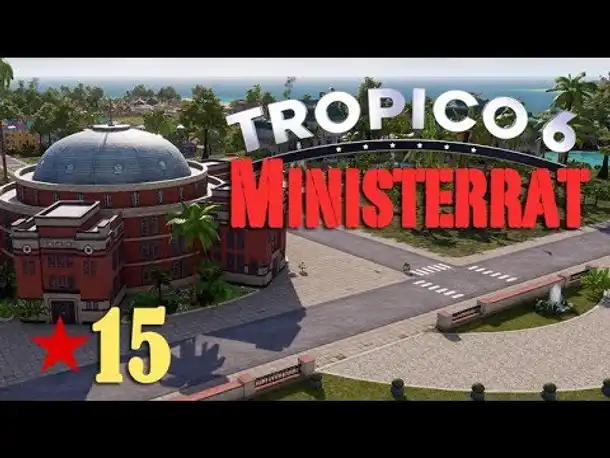 Let's Play Tropico 6 #15: Der Ministerrat (deutsch / Sandbox)