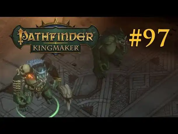 Let's Play Pathfinder: Kingmaker #97 – Audienz mit dem Trollkönig (Blind / Deutsch)