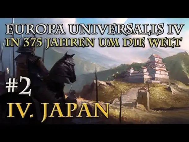 Let's Play Europa Universalis 4 – IV. Japan #2: Lecker Tee (In 375 Jahren um die Welt)