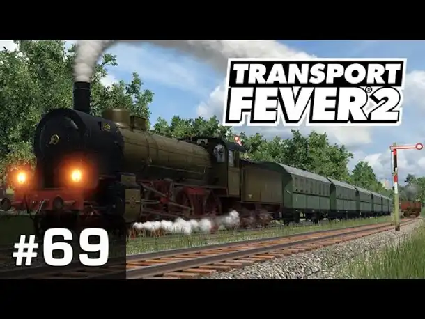 #69: Die neue Langstrecke ✦ Let's Play Transport Fever 2 ✦ Sandbox / schwer