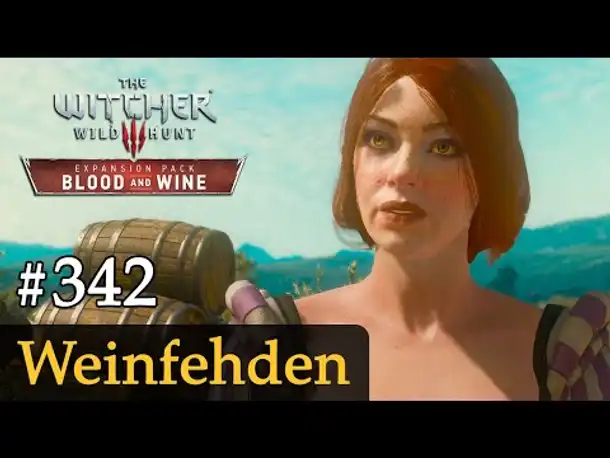 #342: Weinfehden ✦ Let's Play The Witcher 3 ✦ Blood and Wine (Slow-, Long- & Roleplay)