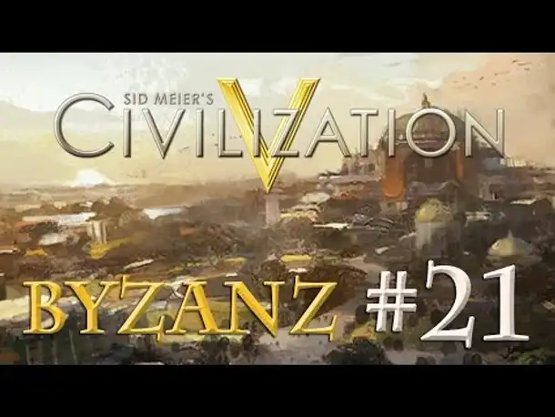 Let's Play Civilization 5 – Byzanz #21: Unzufriedenheit (Community-LP / deutsch)