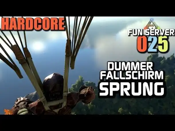 Ark Survival Evolved Fun Server #025 Fallschirmsprung des Todes | Let's Play Gameplay German Deutsch