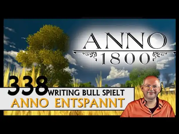 ANNO 1800: Anno entspannt (338) [Deutsch]