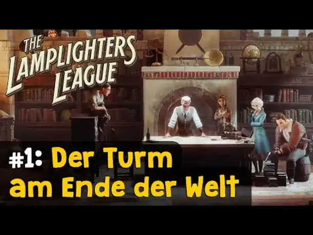 The Lamplighters League ✦ #1: Der Turm am Ende der Welt ✦ Werbung ✦ Angespielt (gameplay)
