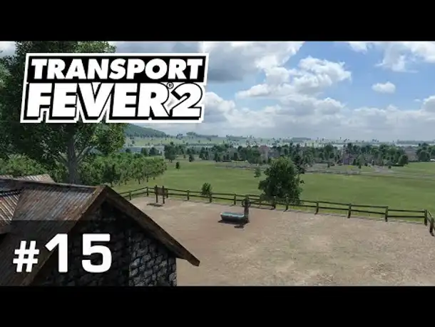 #15: Die Villa Hügel ✦ Let's Play Transport Fever 2 ✦ Sandbox / schwer / Vanilla
