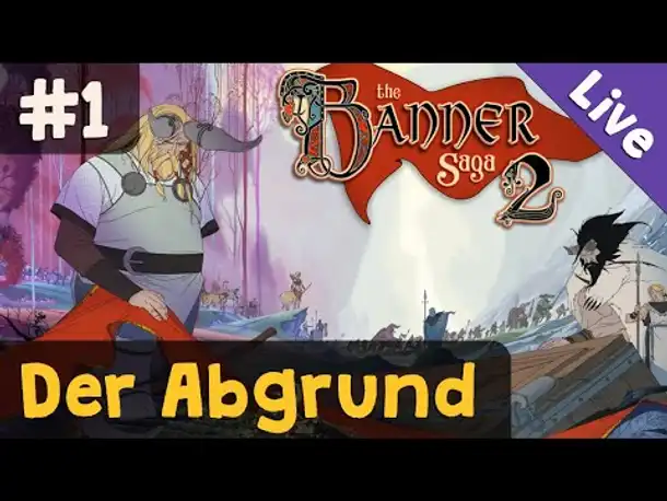 #1: Der Abgrund ✦ Let's Play The Banner Saga 2 (Livestream-Aufzeichnung)