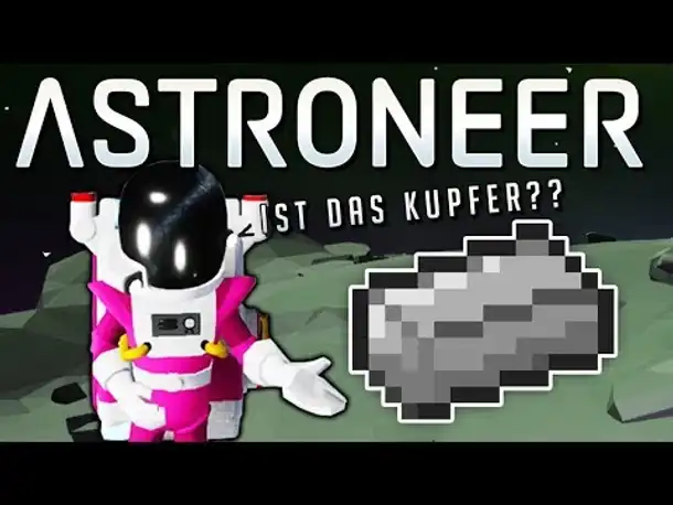 Was war Kupfer?? | 14 | ASTRONEER - Staffel 2