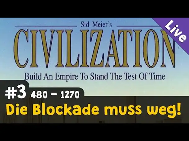 Let's Play Civilization 1 #3: Die Blockade muss weg! ✦ Die Deutschen ✦ Livestream-Aufzeichnung
