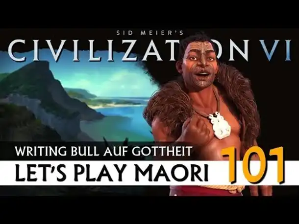 Let's Play Civilization VI: Maori auf Gottheit (101) | Gathering Storm [Deutsch]