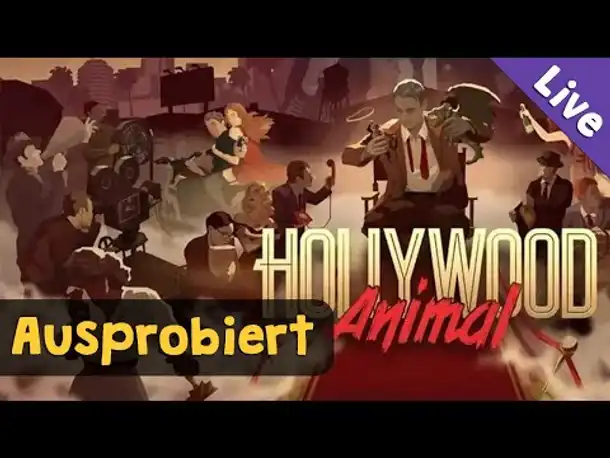 Ausprobiert: Hollywood Animal (Demo) ✦ Wir schreiben Filmgeschichte ✦ Blind / Livestreamaufzeichnung