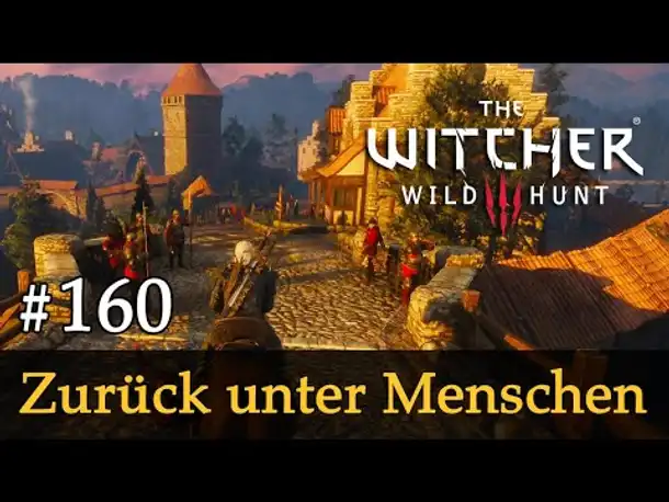 #160: Zurück unter Menschen ✦ Let's Play The Witcher 3 (Next Gen / Slow-, Long- & Roleplay)