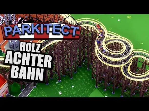 Parkitect - 3 - Holzachterbahn [ Let's Play Parkitect Deutsch Gameplay ]