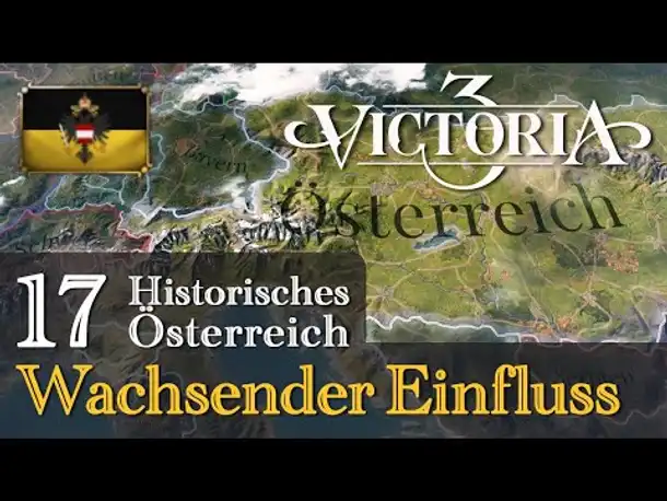 #17: Wachsender Einfluss ✦ Let's Play Victoria 3 ✦ Historisches Österreich (Gameplay / Deutsch)