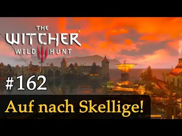 #162: Auf nach Skellige! ✦ Let's Play The Witcher 3 (Next Gen / Slow-, Long- & Roleplay)