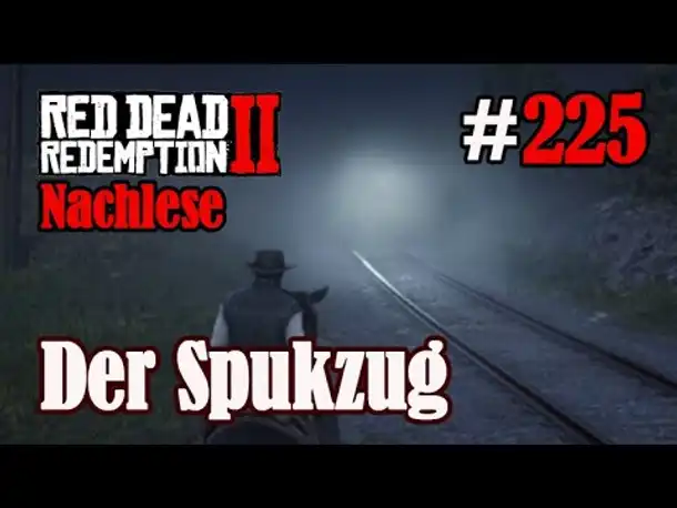 Let's Play Red Dead Redemption 2 #225: Der Spukzug [Nachlese] (Slow-, Long- & Roleplay)