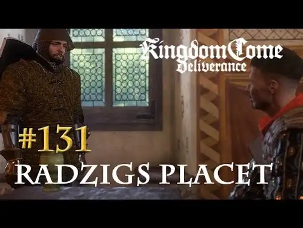 Let's Play Kingdom Come Deliverance #131: Radzigs Placet (Tag 61 / deutsch)