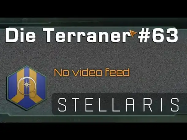 Let's Play Stellaris - Terraner #63: Die unsichtbare Revolution (Community-LP)