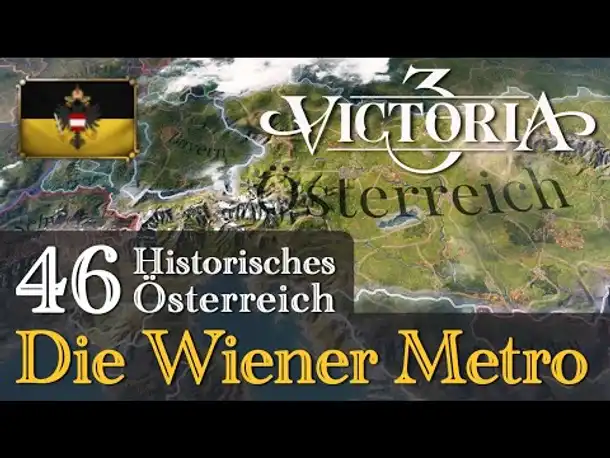 #46: Die Wiener Metro ✦ Let's Play Victoria 3 ✦ Historisches Österreich (Gameplay)