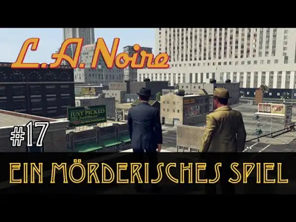 #17: Ein mörderisches Spiel ✦ Let's Play L.A.Noire ✦ Slow-, Long- & Roleplay (Blind)
