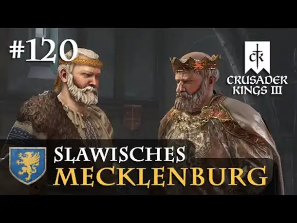 Let's Play Crusader Kings 3 #120: Bruder gegen Bruder (Slawisches Mecklenburg/ Rollenspiel)