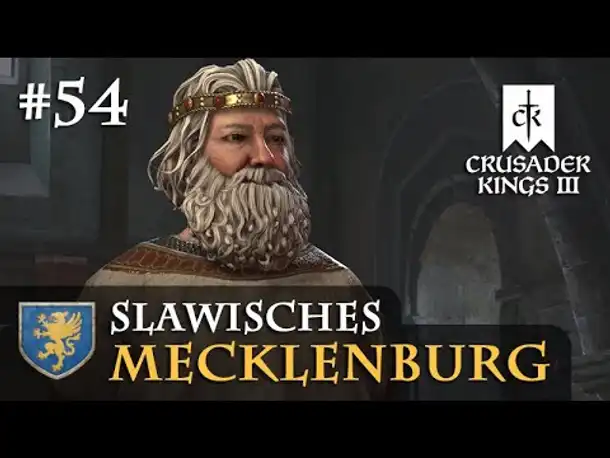 Let's Play Crusader Kings 3: #54: Ehrgeizige Vasallen (Slawisches Mecklenburg / Rollenspiel)