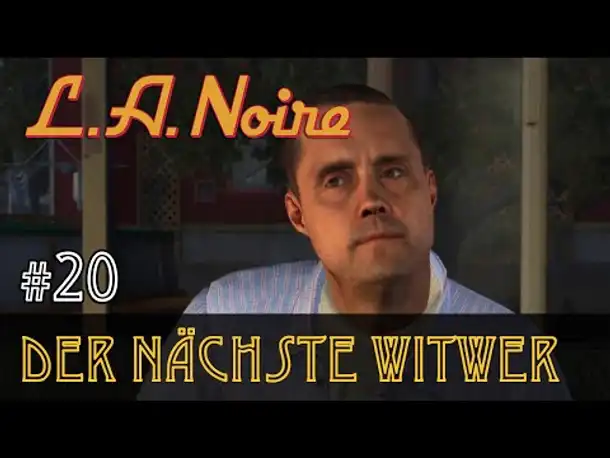 #20: Der nächste Witwer ✦ Let's Play L.A.Noire ✦ Slow-, Long- & Roleplay (Blind)