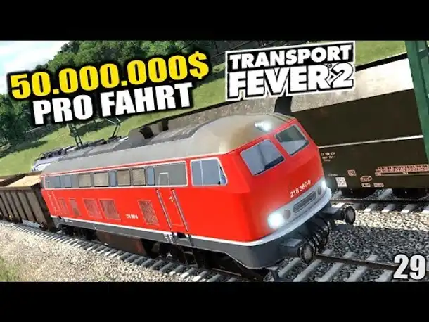 Transport Fever 2 #29 50.000.000$ pro Fahrt |  Gameplay Deutsch