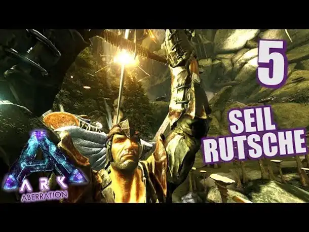 Ark Aberration #5 Seilrutsche | Let's Play Deutsch || Gameplay German
