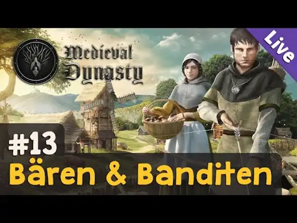 #13: Bären & Banditen ✦ Let's Play Medieval Dynasty (Blind / Livestream-Aufzeichnung)