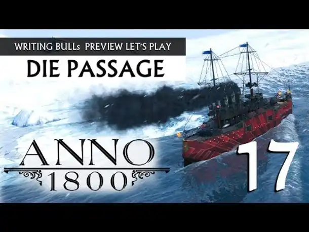 Preview Let's Play: Anno 1800 - Die Passage (17) [Deutsch]