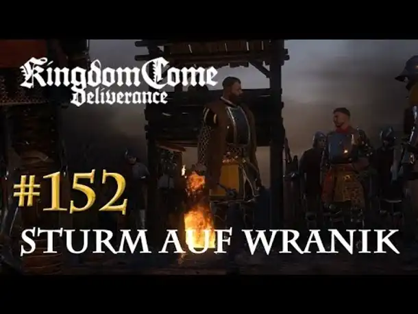 Let's Play Kingdom Come Deliverance #152: Sturm auf Wranik (Tag 67 / deutsch)