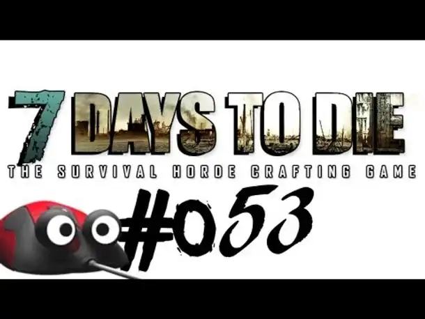 Let's Play 7 Days to Die #053 Gärtner Fail (Deutsch German Gameplay)