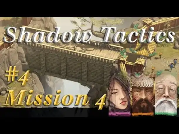 Let's Play Shadow Tactics - Die Flucht vom Tsuru (Mission 4) #4 (Blind / Deutsch / gameplay)