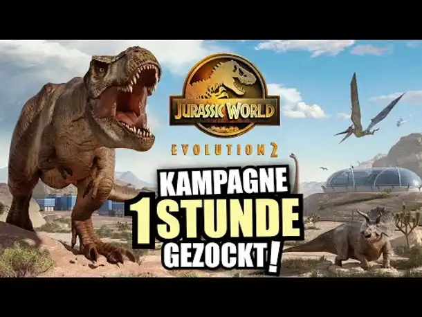 Jurassic World Evolution 2 Kampagne angezockt! | Gameplay German