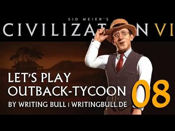 Let's Play: Civilization VI | Szenario "Outback-Tycoon" (08) [deutsch]