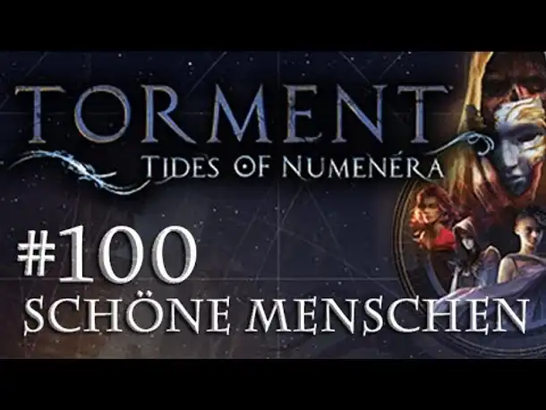 Let's Play Torment: Tides of Numenera #100 – Schöne Menschen (Blind / Deutsch / Roleplay)