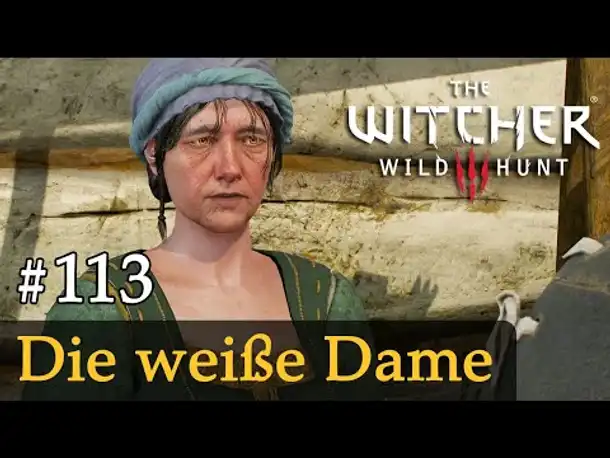 #113: Die weiße Dame ✦ Let's Play The Witcher 3 (Next Gen / Slow-, Long- & Roleplay)