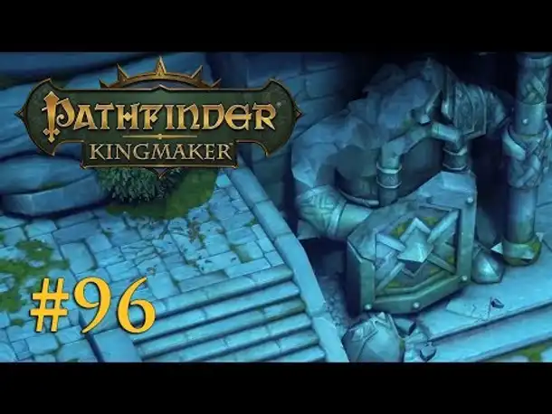 Let's Play Pathfinder: Kingmaker #96 – In der Zwergenfeste (Blind / Deutsch)