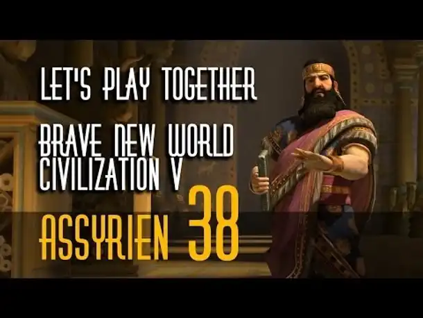 Let's Play: Civ 5 - Brave New World | Assyrer | Folge 38