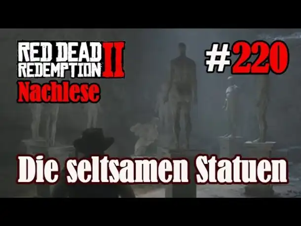 Let's Play Red Dead Redemption 2 #220: Die seltsamen Statuen [Nachlese] (Slow-, Long- & Roleplay)