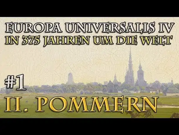 Let's Play Europa Universalis 4 – II. Pommern: #1 Lübeck in der Krise (In 375 Jahren um die Welt)