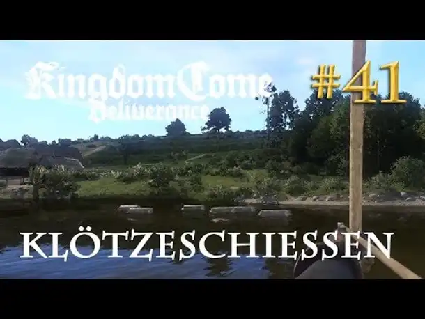Let's Play Kingdom Come Deliverance #41: Klötzeschießen  (Tag 30 / deutsch)