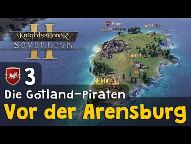 #3: Vor der Arensburg ✦ Die Gotland-Piraten ✦ Let's Play Knights of Honor II (Gameplay / Deutsch)