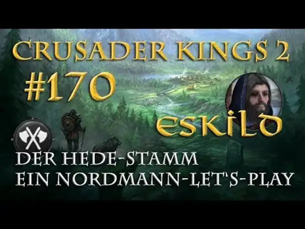 Let's Play Crusader Kings 2 – Der Hede-Stamm #170: Die Rückkehr des Bruders (Rollenspiel/deutsch)