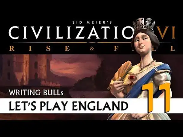 Let's Play: Civilization VI - England (11) | Rise & Fall [deutsch]