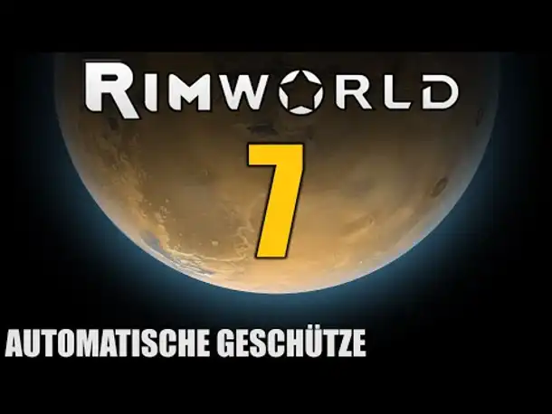 RimWorld German S2 #7 AUTO. GESCHÜTZE | Let's Play Rimworld Alpha 14 | Hardcore