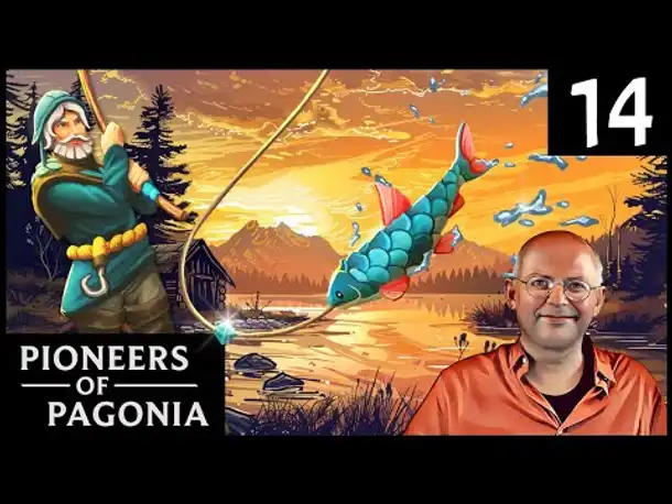 Wuseln mit Fischern! PIONEERS OF PAGONIA (14) mit Update! [Deutsch]