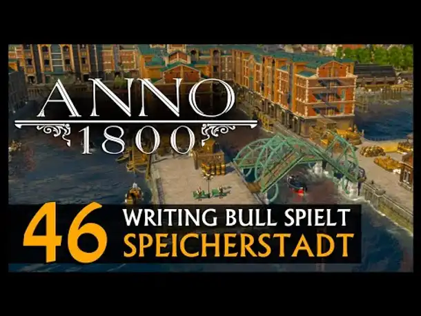 Let's Play: Anno 1800 Speicherstadt (46) [Deutsch]
