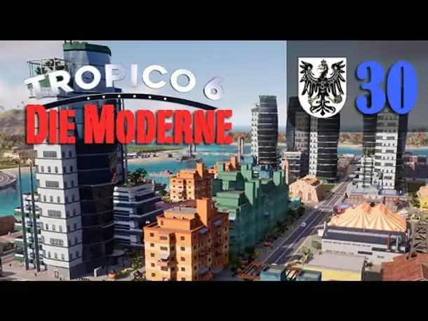 Let's Play Tropico 6 #30: Die Moderne (Preußico / deutsch / Sandbox)